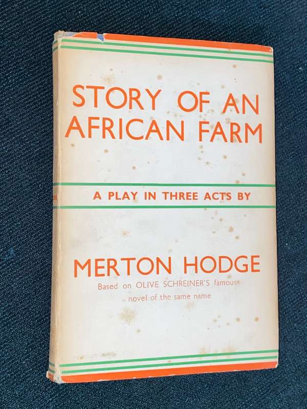 STORY OF AN AFRICAN FARM A PLAY IN THREE ACTS BY MERTON HODGE