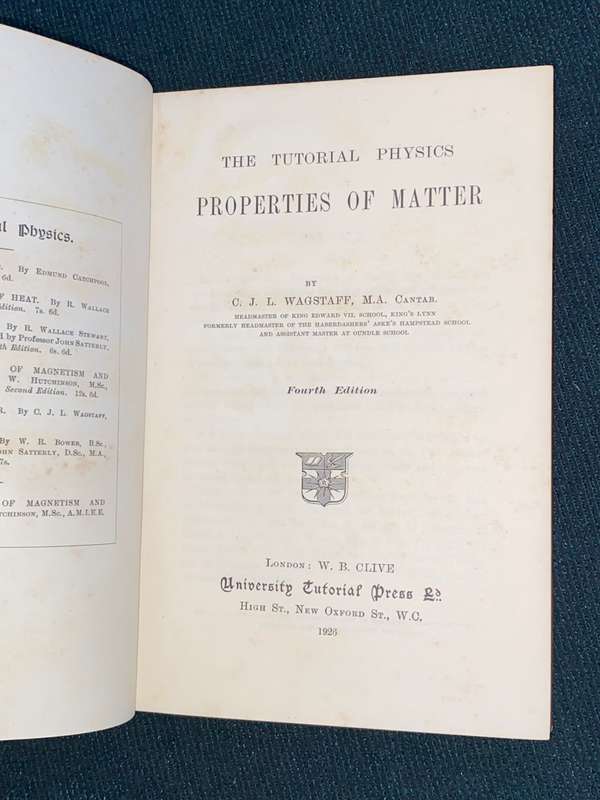 THE TUTORIAL PHYSICS PROPERTIES OF MATTER BY C.J.L. WAGSTAFF  1925