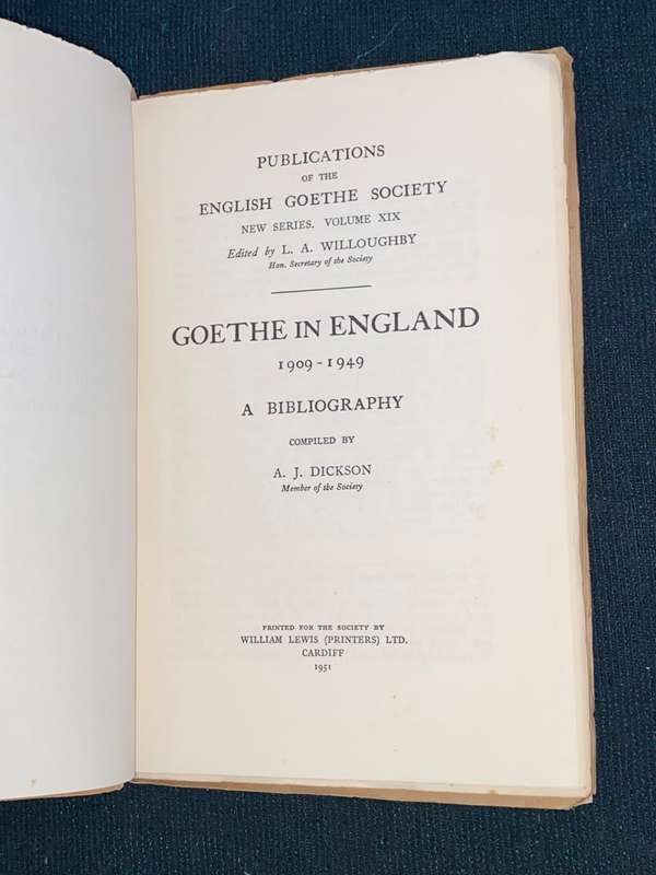 GOETHE IN ENGLAND 1909-1949 A BIBLIOGRAPHY COMPILED BY A.J. DICKSON