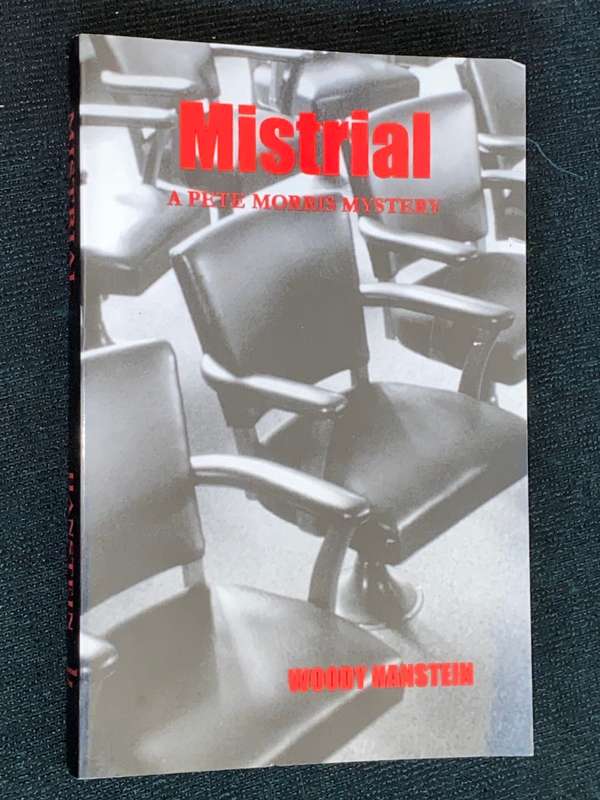 MISTRIAL A PETE MORRIS MYSTERY BY WOODY MANSTEIN SIGNED