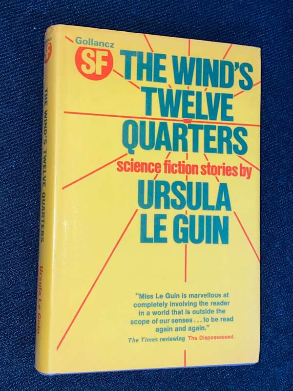 THE WIND`S TWELVE QUARTERS SCIENCE FICTION STORIES BY URSULA LE GUIN