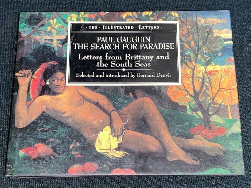 PAUL GAUGUIN THE SEARCH FOR PARADISE LETTERS FROM BRITTANY AND THE SOUTH SEAS