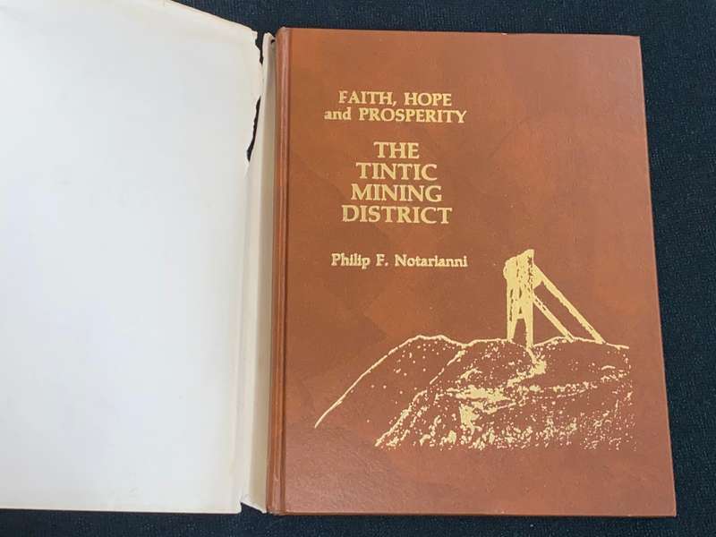 THE TINTIC MINING DISTRICT FAITH, HOPE AND PROSPERITY BY PHILIP F. NOTARIANNI