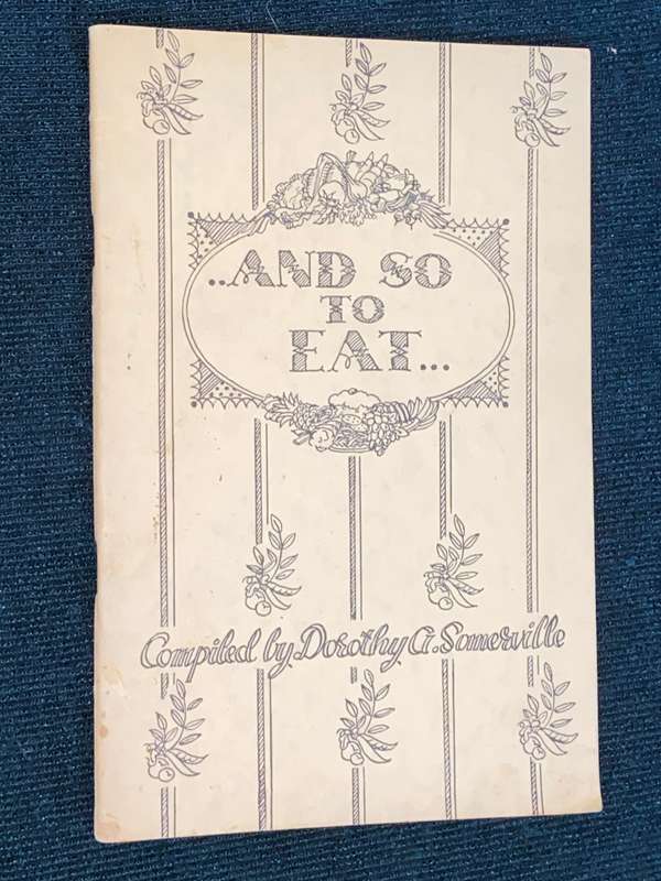 AND SO TO EAT COMPILED BY DOROTHY G. SOMERVILLE VINTAGE RHODESIAN COOK BOOK