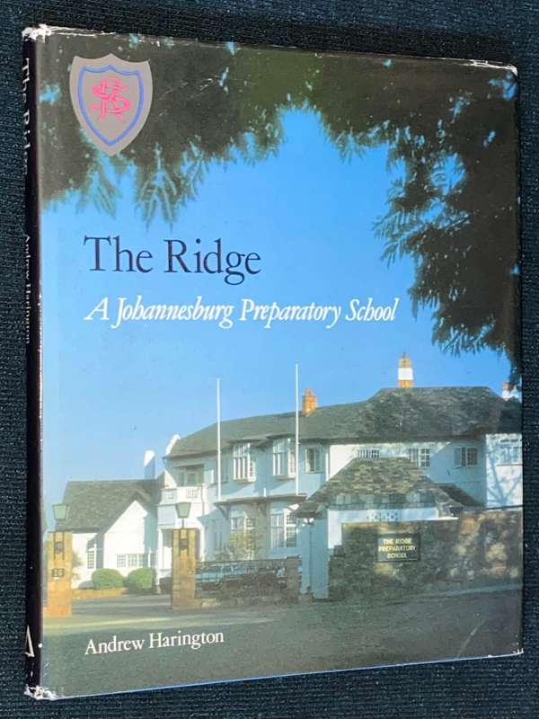 THE RIDGE A JOHANNESBURG PREPARATORY SCHOOL BY ANDREW HARINGTON