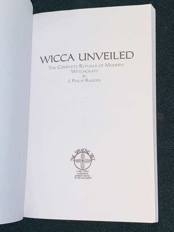 WICCA UNVEILED THE COMPLETE TIRUALS OF MODERN WITCHCRAFT BY J. PHILIP RHODES