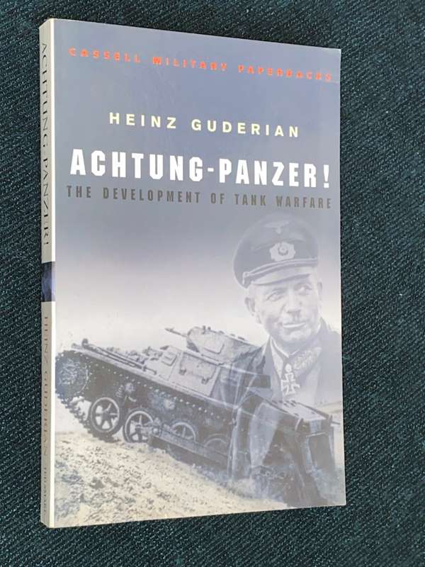 ACHTUNG-PANZER! THE DEVELOPMENT OF TANK WARFARE BY HEINZ GUDERIAN