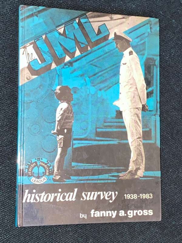 JEWISH MARITIME LEAGUE HISTORICAL SURVEY 1938 - 1983 BY FANNY A. GROSS