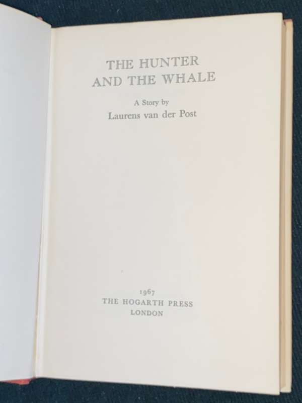 THE HUNTER AND THE WHALE A STORY BY LAURENS VAN DER POST