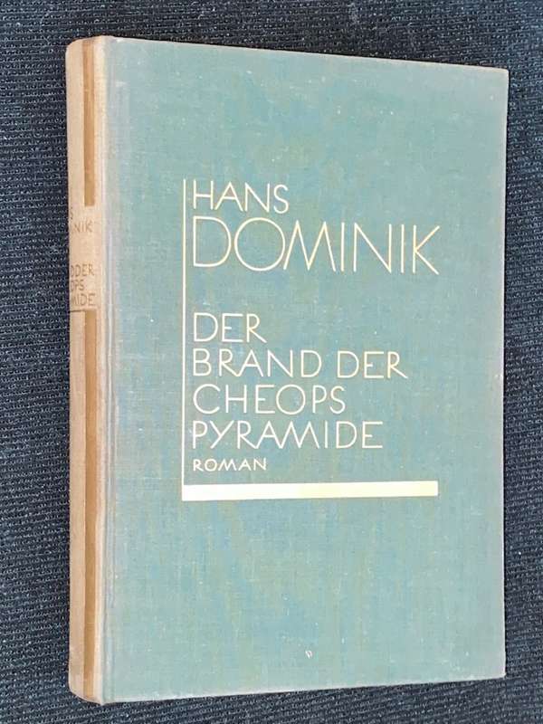DER BRAND DER CHEOPS PYRAMIDE - HANS DOMINIK 1927