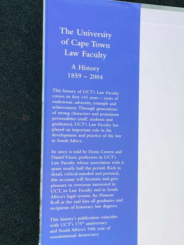 THE UNIVERSITY OF CAPE TOWN LAW FACULTY A HISTORY 1859 - 2004 BY DENIS COWEN & DANIEL VISSER
