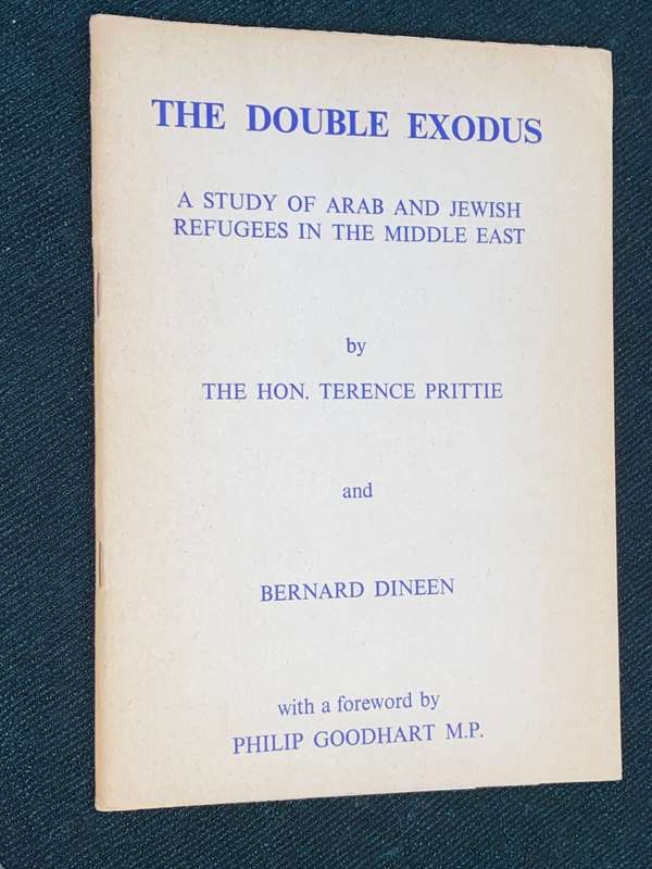 THE DOUBLE EXODUS A STUDY OF ARAB AND JEWISH REFUGEES IN THE MIDDLE EAST BY THE HON. TERENCE PRITTIE
