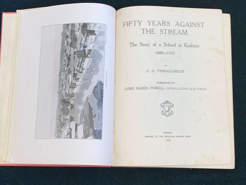 50 YEARS AGAINST THE STREAM THE STORY OF A SCHOOL IN KASHMIR 1880-1930 BY E.D. TYNDALE-BISCOE