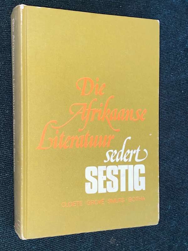 DIE AFRIKAANSE LITERATUUR SEDERT SESTIG CLOTE GROVE SMUTS BOTHA