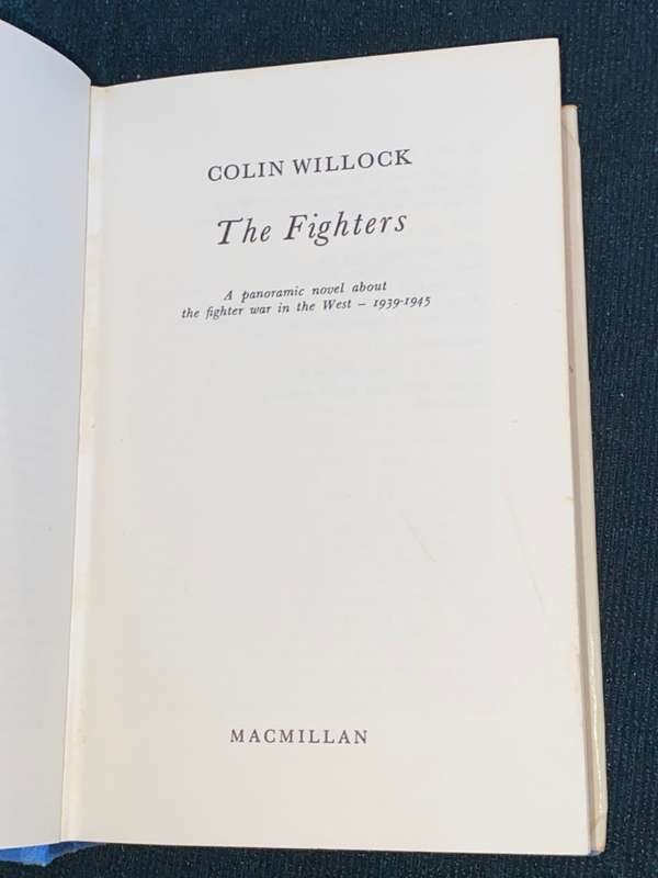 THE FIGHTERS A PANORAMIC NOVEL ABOUT THE FIGHTER WAR IN THE WEST 1939-1945 COLIN WILLCOCK