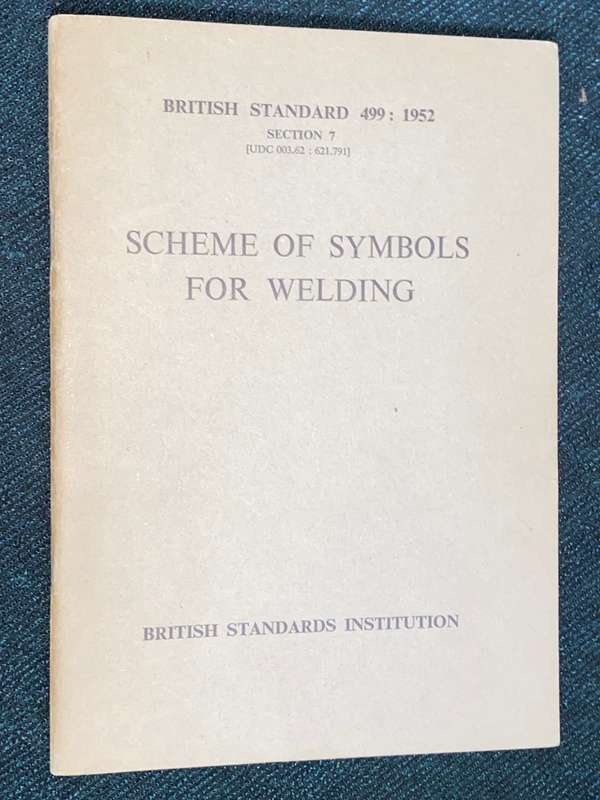 SCHEME OF SYMBOLS FOR WELDING BRITISH STANDARD 499 : 1952