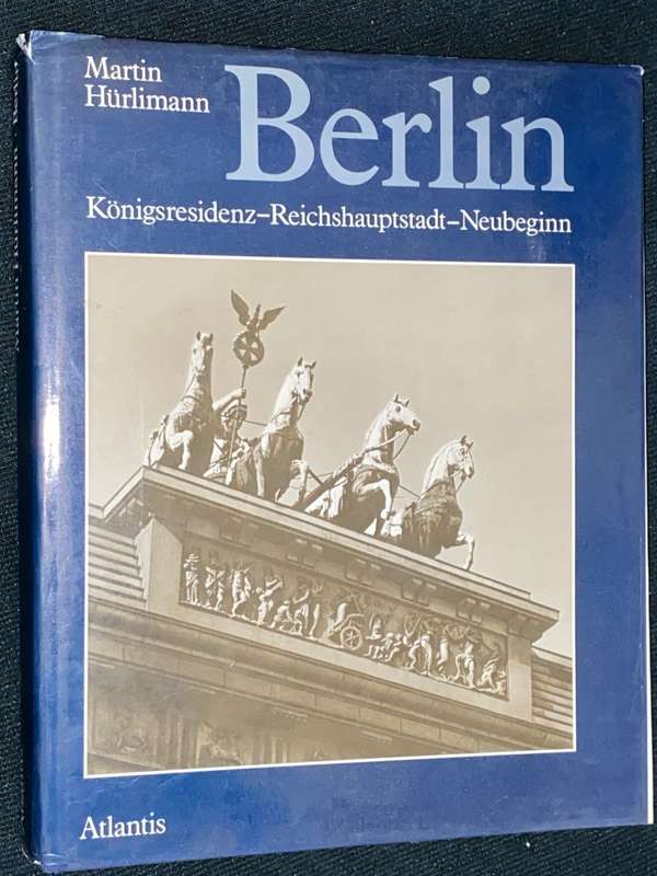 BERLIN KONIGSRESIDENZ - REICHSHAUPTSTADT - NEUBEGINN  MARTIN HURLIMANN