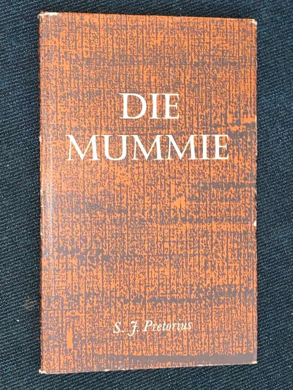 DIE MUMMIE DEUR S.J. PRETORIUS