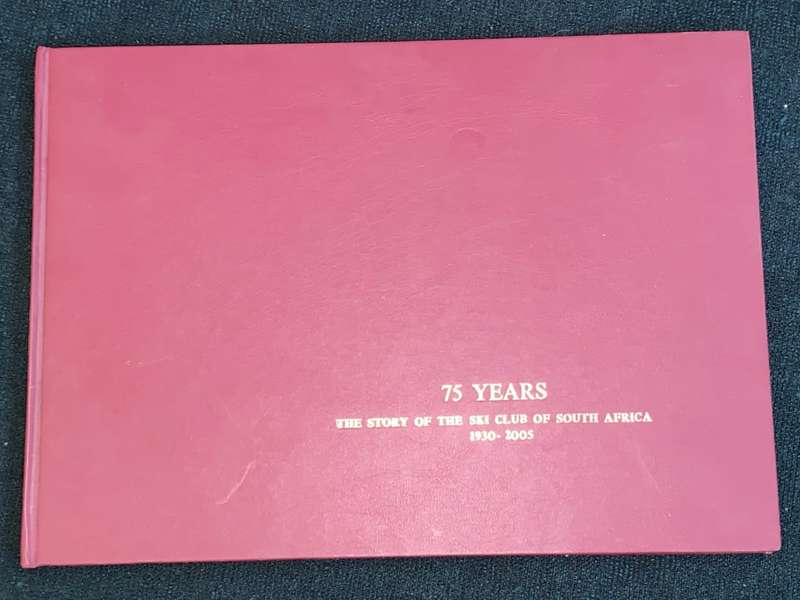 75 YEARS OF THE SKI CLUB OF SOUTH AFRICA 1930 - 2005