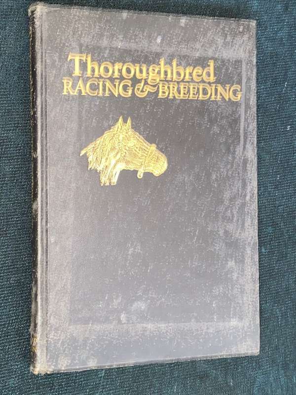 THOROUGHBRED RACING & BREEDING THE STORY OF THE SPORT AND BACKROUND - T.R. UNDERWOOD