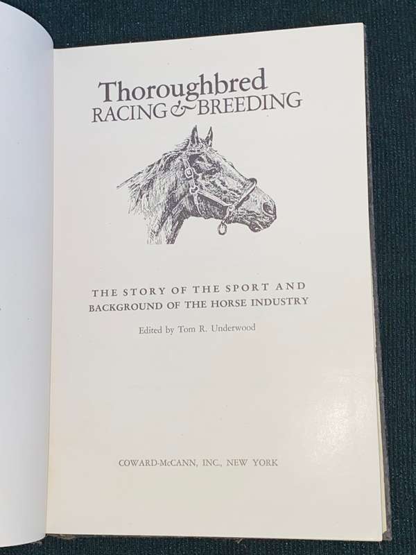 THOROUGHBRED RACING & BREEDING THE STORY OF THE SPORT AND BACKROUND - T.R. UNDERWOOD