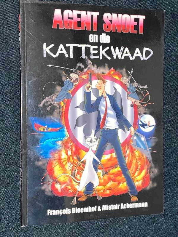 AGENT SNOET EN DIE KATTEKWAAD FRANCOIS BLOEMHOF AND ALISTAIR ACKERMANN