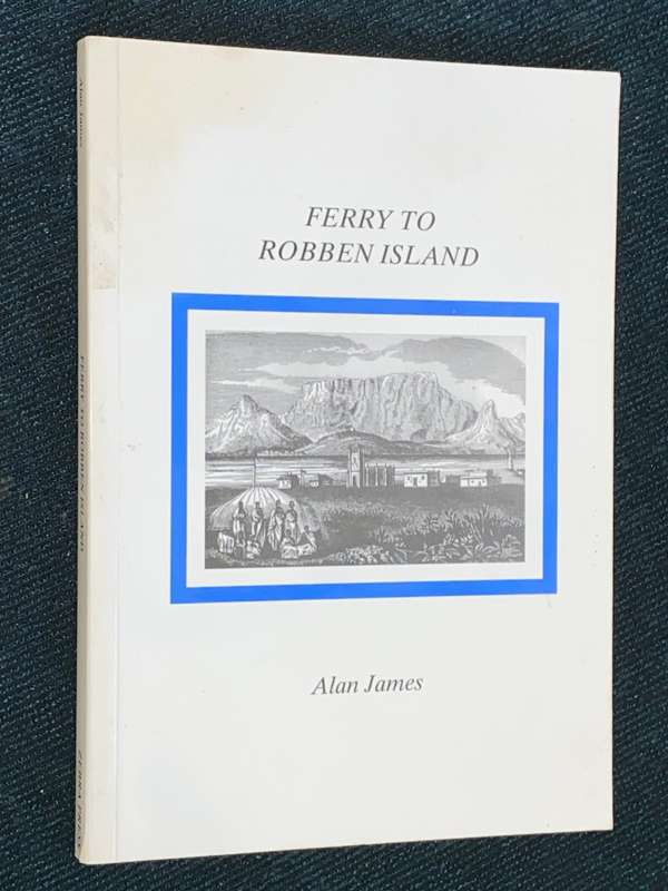 FERRY TO ROBBEN ISLAND POEMS BY ALAN JAMES