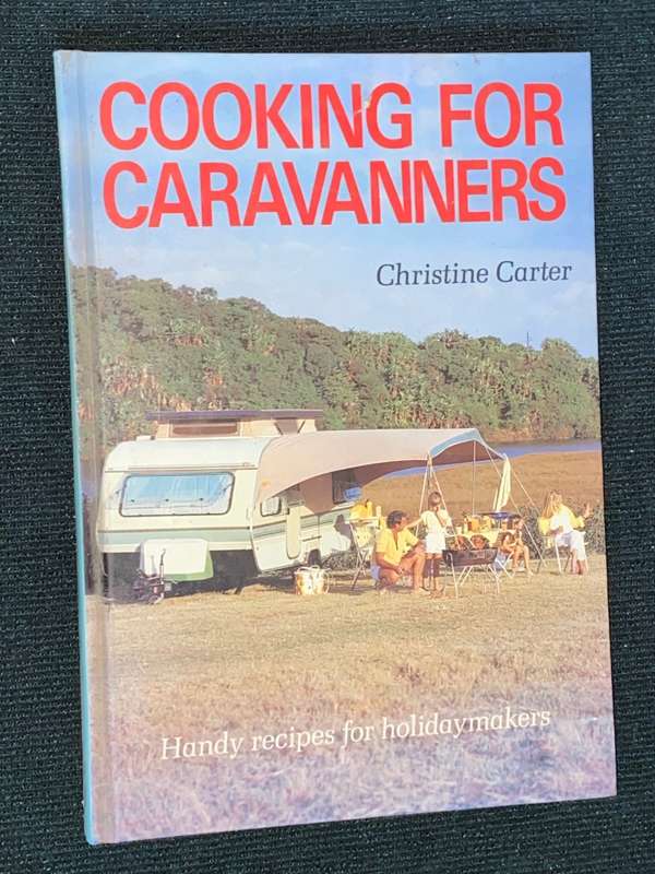 COOKING FOR CARAVANNERS BY CHRISTINE CARTER