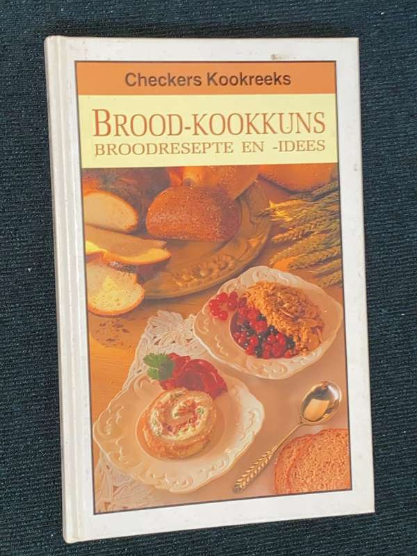 BROOD-KOOKKUNS BROODRESEPTE EN IDEES - CHECKERS KOOKREEKS