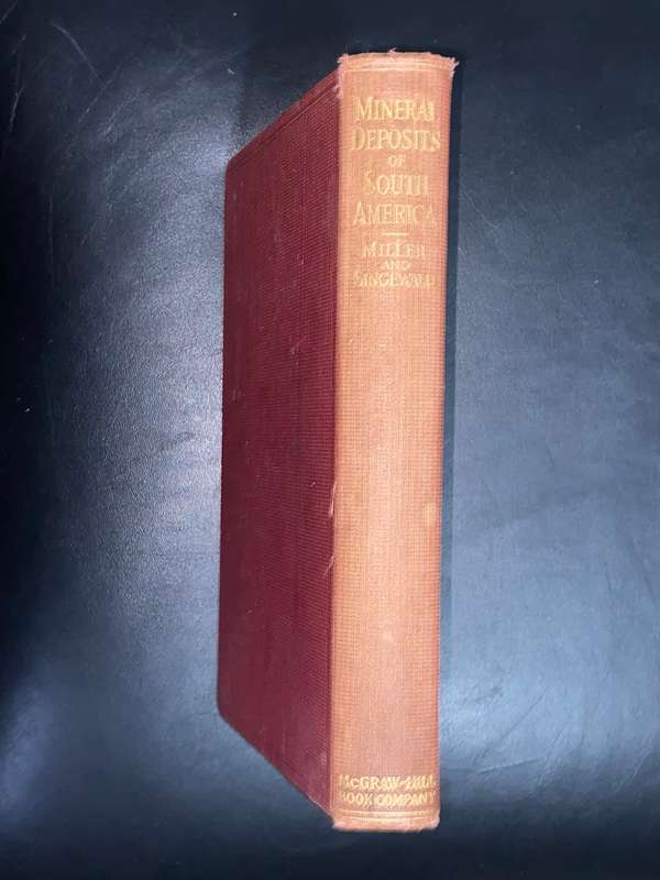 MINERAL DEPOSITS OF SOUTH AMERICA BY BENJAMIN L. MILLER AND JOSEPH T. SINGEWALD 1919