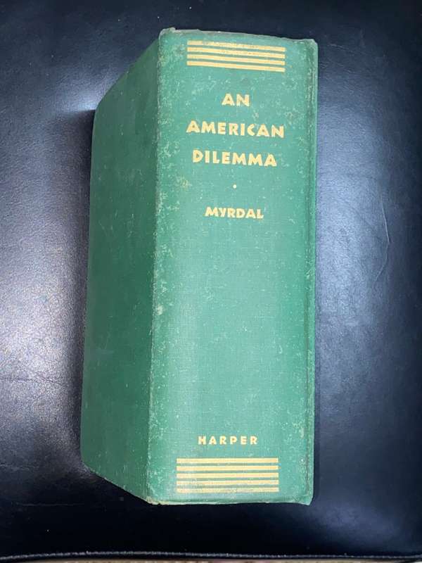 AN AMERICAN DILEMMA THE NEGRO PROBLEM AND MODERN DEMOCRACY BY GUNNAR MYRDAL 1944