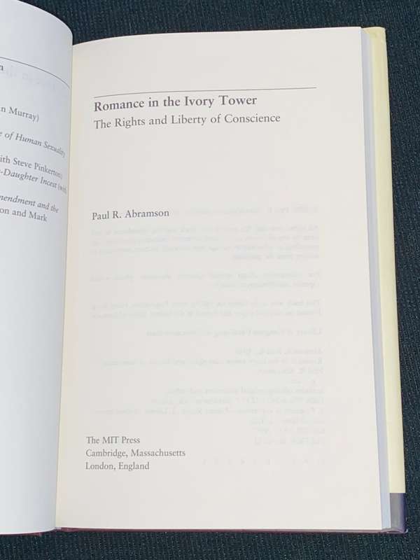 ROMANCE IN THE IVORY TOWER THE RIGHTS AND LIBERTY OF CONSCIENCE PAUL R. ABRAMSON