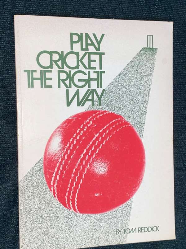 PLAY CRICKET THE RIGHT WAY BY TOM REDDICK SIGNED