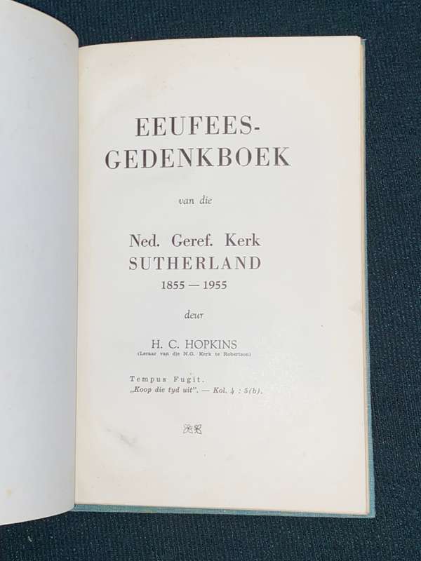 EEUFEES GEDENKBOEK VAN DIE NED. GEREF. KERK SUTHERLAND 1855-1955 DEUR H.C. HOPKINS