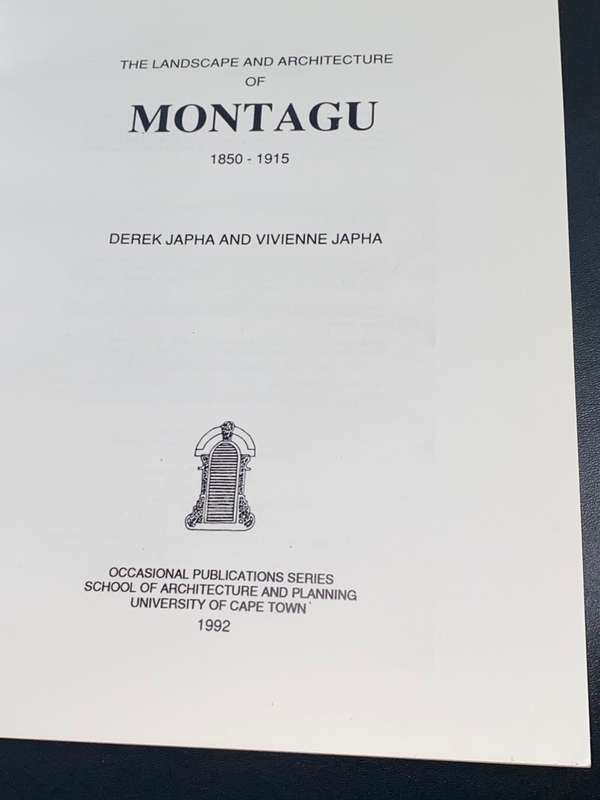 THE LANDSCAPE AND ARCHITECTURE OF MONTAGU 1850 - 1915 BY DEREK JAPHA AND VIVIENNE JAPHA