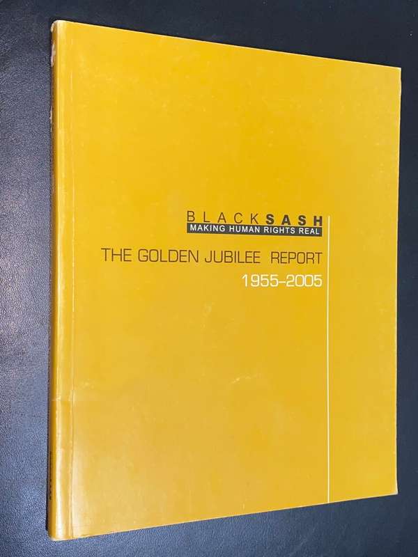 BLACK SASH MAKING HUMAN RIGHTS REAL THE GOLDEN JUBILEE REPORT 1955-2005