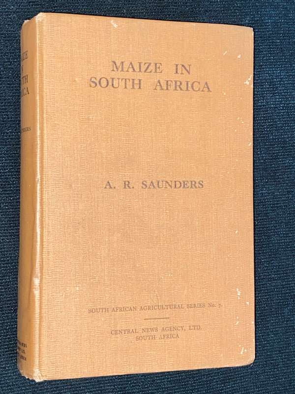 MAIZE IN SOUTH AFRICA BY A.R. SAUNDERS 1930 S.A. AGRICULTURAL SERIES