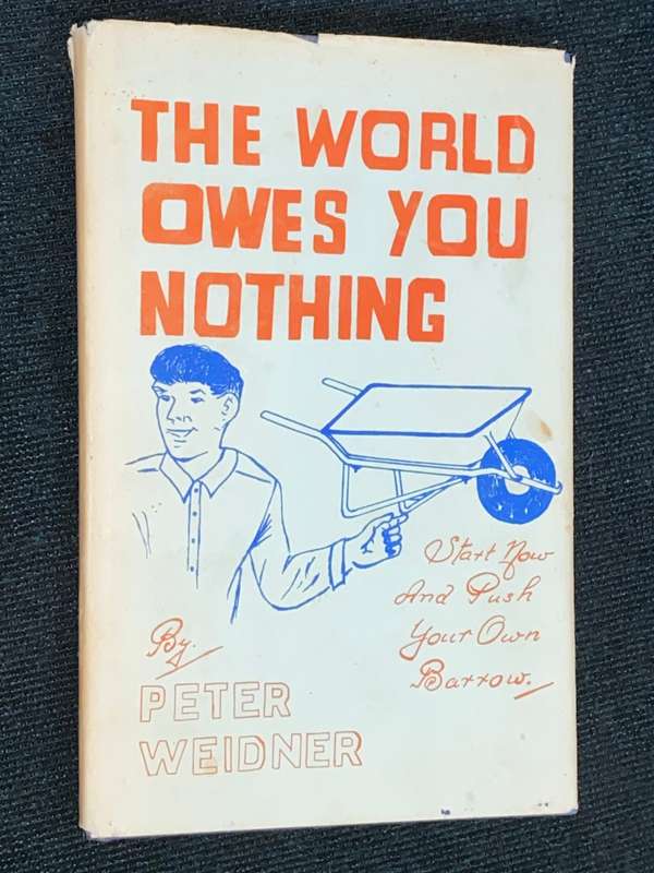 THE WORLD OWES YOU NOTHING BY PETER WEIDNER