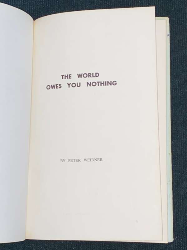 THE WORLD OWES YOU NOTHING BY PETER WEIDNER