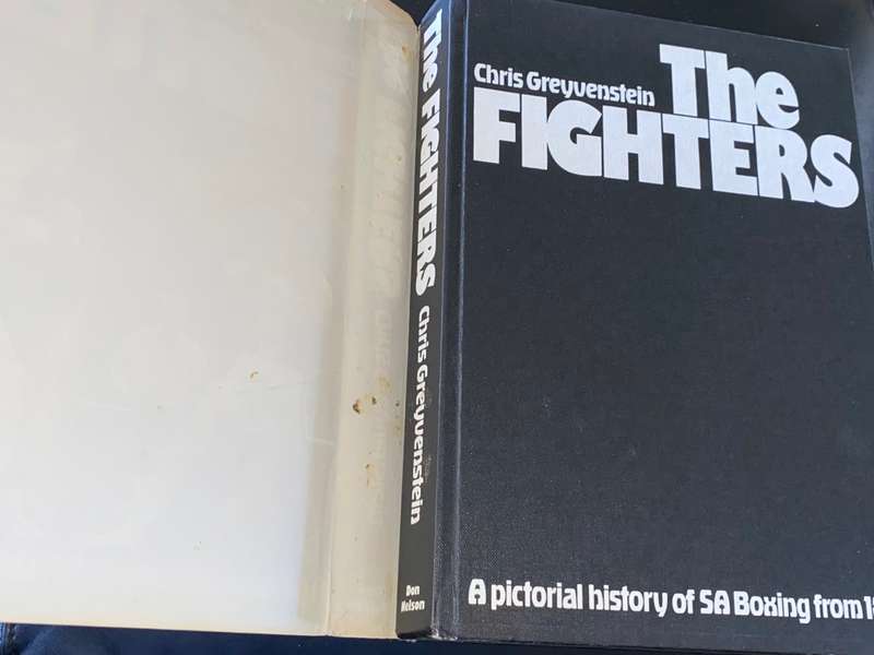 THE FIGHTERS A PICTORIAL HISTORY OF SA BOXING FROM 1881 BY CHRIS GREYVENSTEIN