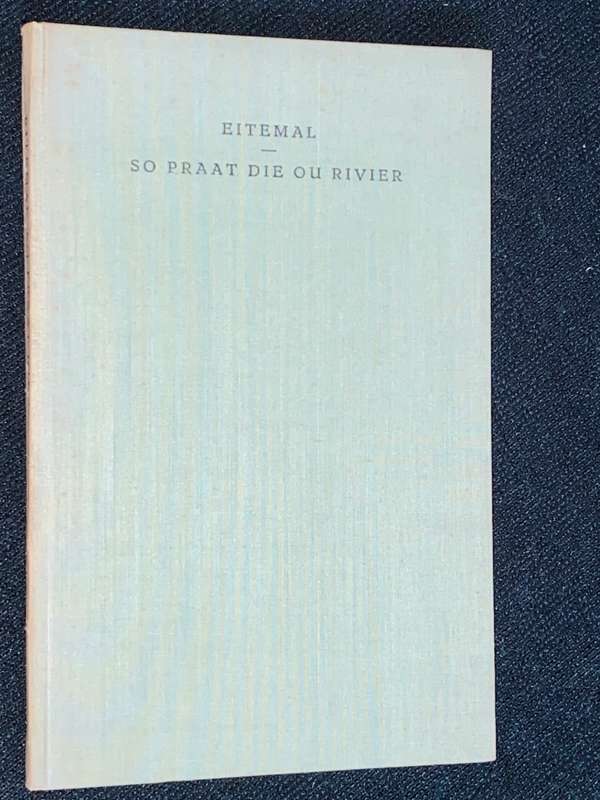 EITMAAL / SO PRAAT DIE OU RIVIER