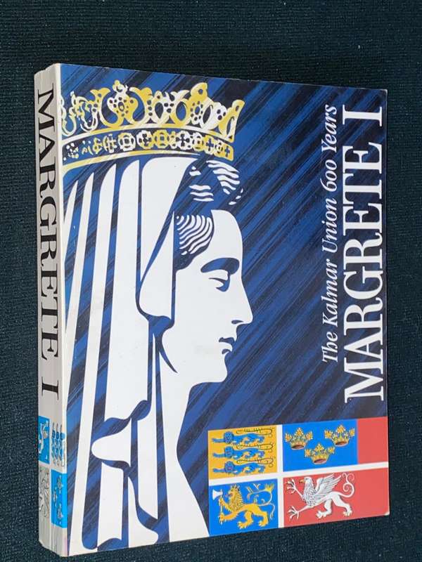 MARGRETE I THE KALMAR UNION  600 YEARS