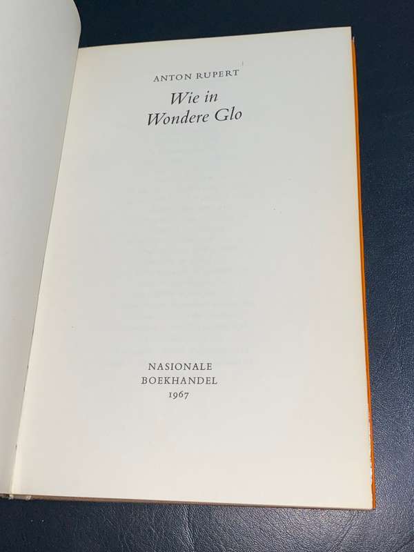 WIE IN WONDERE GLO DEUR ANTON RUPERT SIGNED