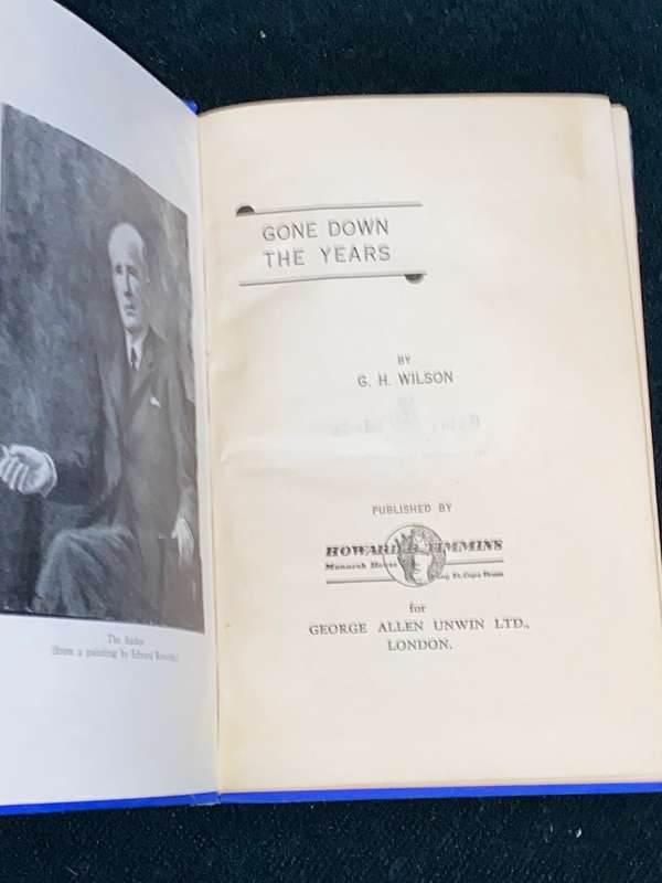 GONE DOWN IN THE YEARS BY G.H. WILSON SIGNED