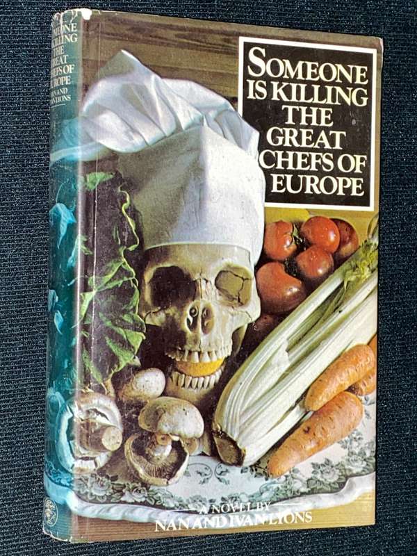 SOMEONE IS KILLING THE GREAT CHEFS OF EUROPE  A NOVEL BY NAN AND IVAN LYONS