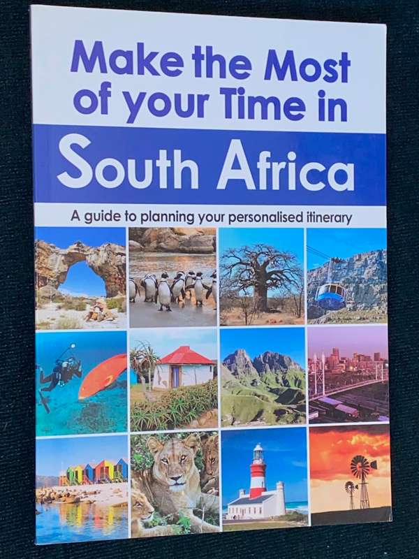 MAKE THE MOST OF YOUR TIME IN SOUTH AFRICA A GUIDE TO PLANNING YOUR PERSONALISED ITINERARY