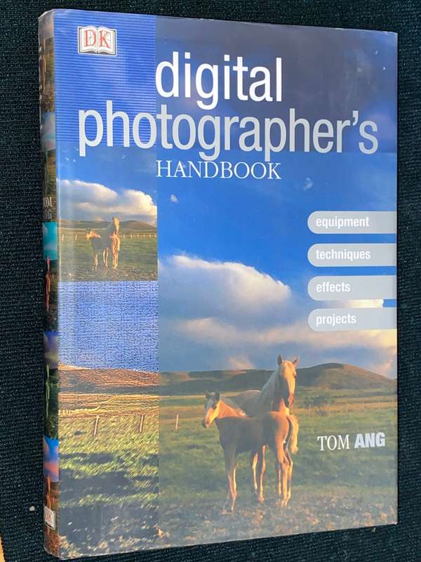 DK DIGITAL PHOTOGRAPHER`S HANDBOOK BY TOM ANG