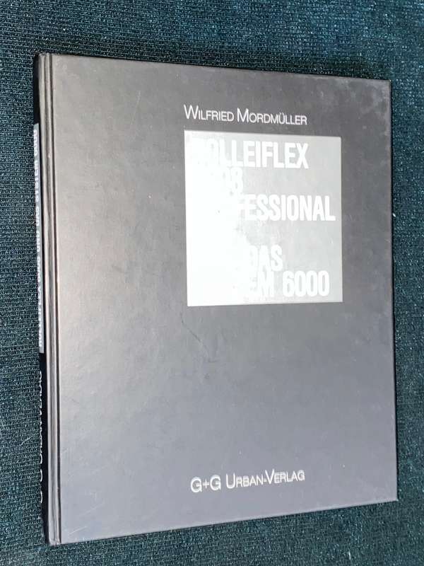 ROLLEIFLEX 6008 PROFESSIONAL UND DAS SYSTEM 6000 WILFRIED MORDMULLER