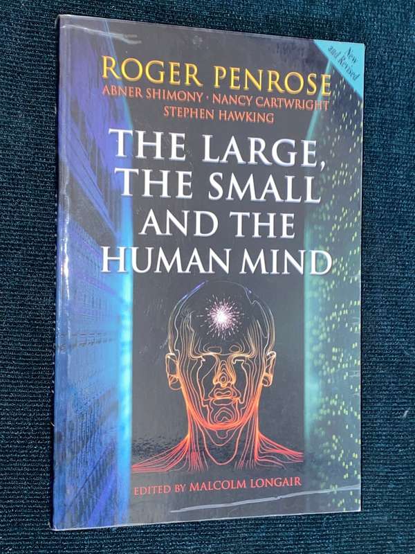 THE LARGE, SMALL AND THE HUMAN MIND BY ROGER PENROSE