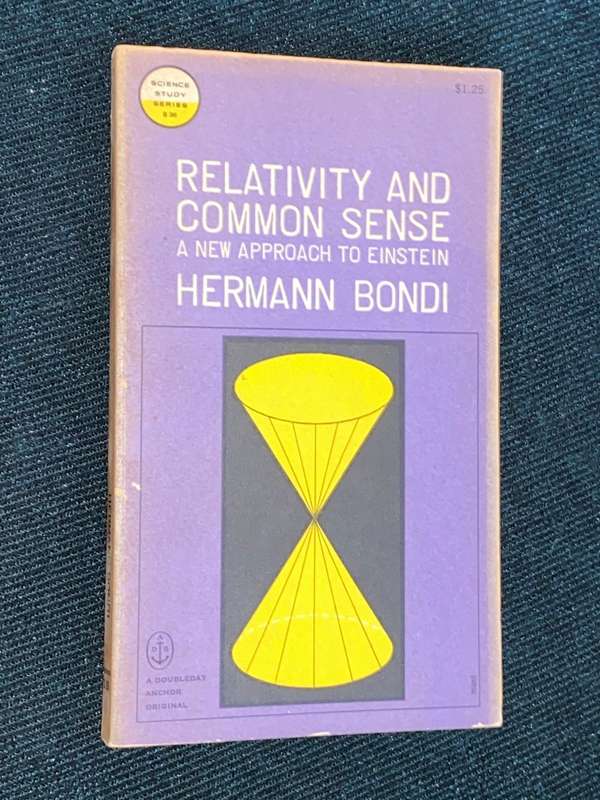 RELATIVITY AND COMMON SENSE A NEW APPROACH TO EINSTEIN BY HEMANN BONDI